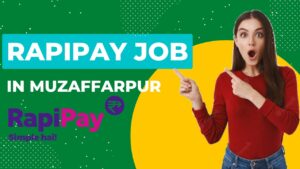 RapiPay FineTech Job Vacancy In Muzaffarpur